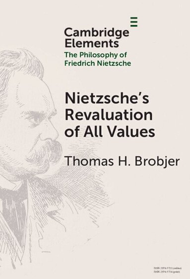 Thomas H. Brobjer - Nietzsche's Revaluation of All Values, Inbunden