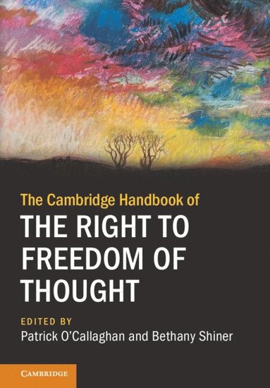 bokomslag The Cambridge Handbook of the Right to Freedom of Thought