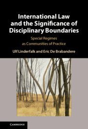 Ulf Linderfalk, Eric De Brabandere - International Law and the Significance of Disciplinary Boundaries, Inbunden