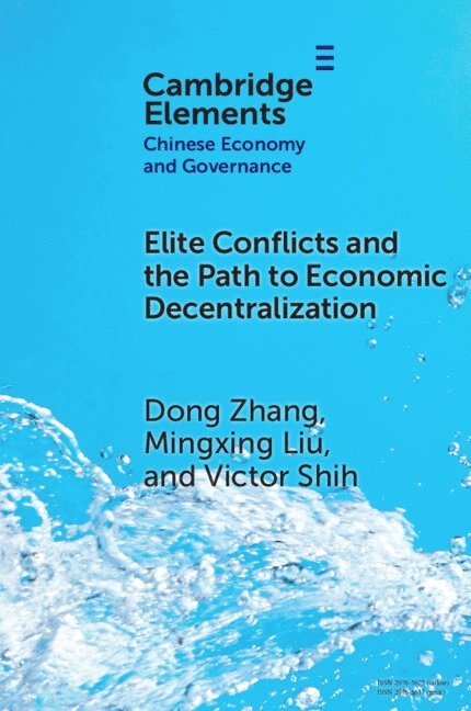 Elite Conflicts and the Path to Economic Decentralization 1