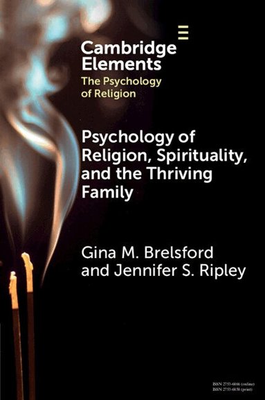 Gina M. Brelsford, Jennifer S. Ripley - Psychology of Religion, Spirituality, and the Thriving Family, Häftad