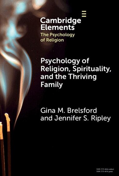 Gina M. Brelsford, Jennifer S. Ripley - Psychology of Religion, Spirituality, and the Thriving Family, Inbunden