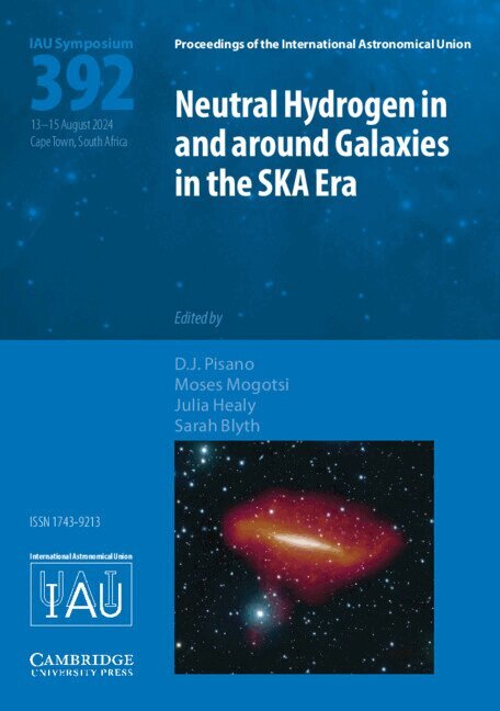 D. J. Pisano, Moses Mogotsi, Julia Healy, Sarah Blyth - Neutral Hydrogen in and around Galaxies in the SKA Era (IAU S392), Inbunden