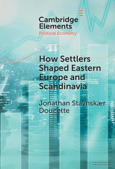Jonathan Stavnsk'r Doucette - How Settlers Shaped Eastern Europe and Scandinavia, Inbunden