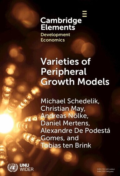 Michael Schedelik, Christian May, Andreas Nölke, Daniel Mertens, Alexandre De Podestá Gomes, Tobias ten Brink - Varieties of Peripheral Growth Models, Inbunden