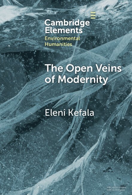 Eleni Kefala, Eleni (University of St Andrews) Kefala - Open Veins of Modernity, Inbunden