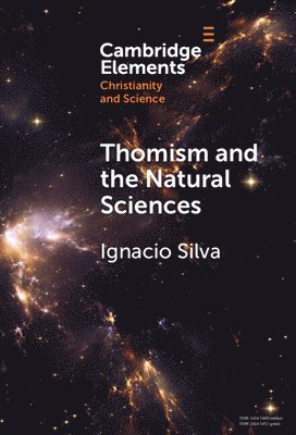Ignacio Silva, Ignacio (Universidad Austral) Silva - Thomism and the Natural Sciences, Inbunden