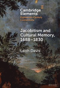 bokomslag Jacobitism and Cultural Memory, 1688-1830