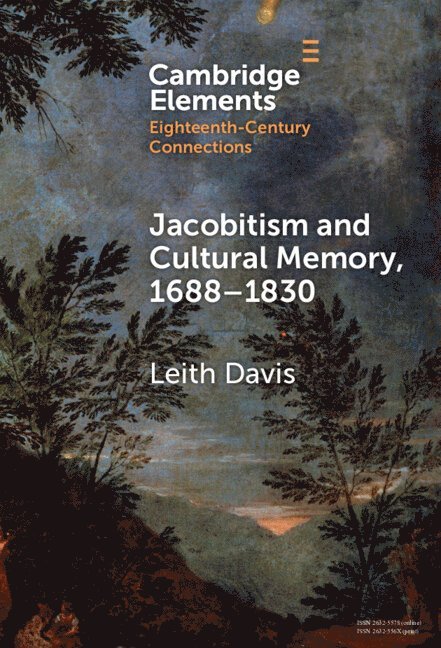 Leith Davis, British Columbia) Davis, Leith (Simon Fraser University - Jacobitism and Cultural Memory, 1688–1830, Inbunden