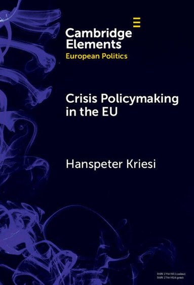 Hanspeter Kriesi - Crisis Policymaking in the EU, Inbunden