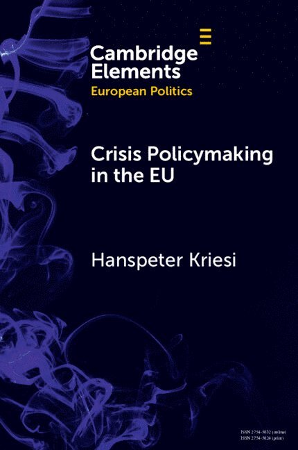 Hanspeter Kriesi, Hanspeter (European University Institute) Kriesi - Crisis Policymaking in the EU, Häftad