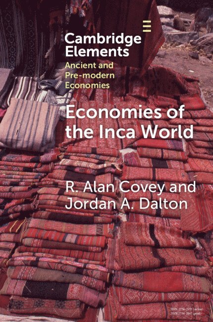 R. Alan Covey, Jordan A. Dalton, Austin) Covey, R. Alan (University of Texas, Jordan A. (State University of New York at Oswego) Dalton - Economies of the Inca World, Häftad