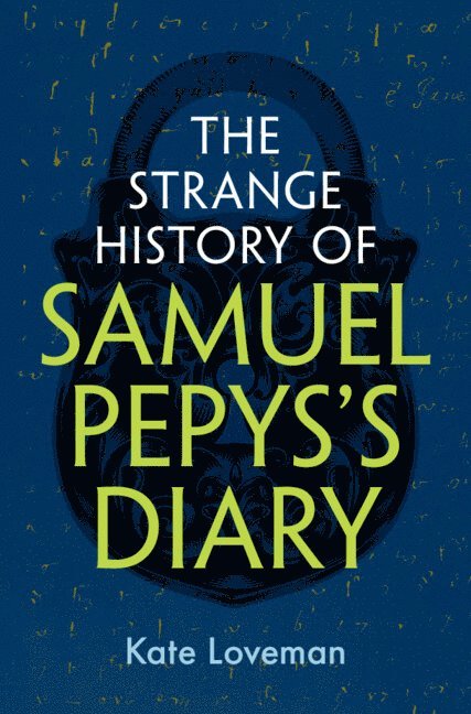 The Strange History of Samuel Pepys's Diary 1