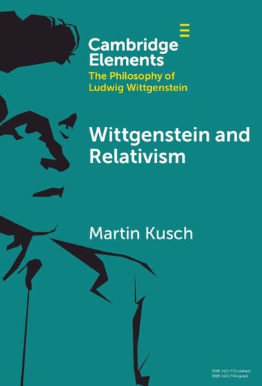 Martin Kusch - Wittgenstein and Relativism, Inbunden