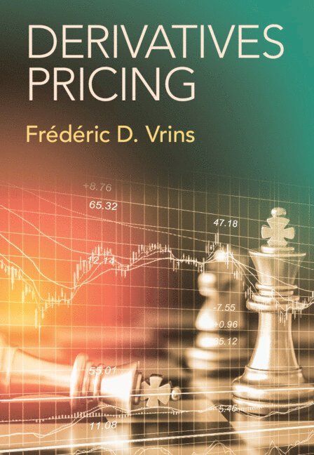 Fr&#233;d&#233;ric D. Vrins, Frédéric D. Vrins, Frederic D. (UCLouvain) Vrins - Derivatives Pricing, Inbunden