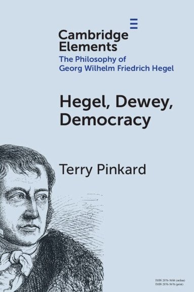 Terry Pinkard - Hegel, Dewey, Democracy, Häftad