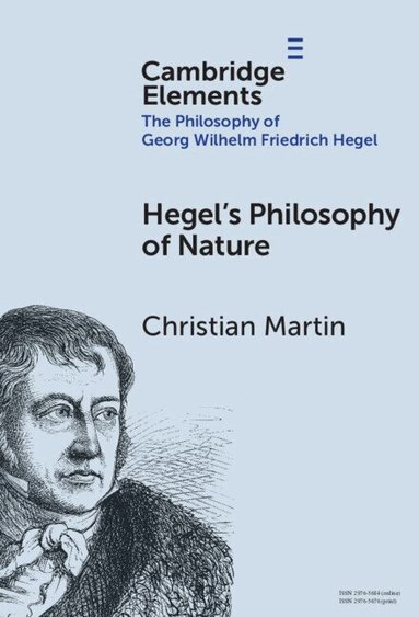 Christian Martin - Hegel's Philosophy of Nature, Inbunden