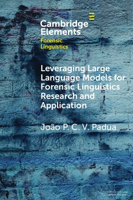 João P. C. V. Padua - Leveraging Large Language Models for Forensic Linguistics Research and Application, Häftad. Tillgänglighet: Kommande