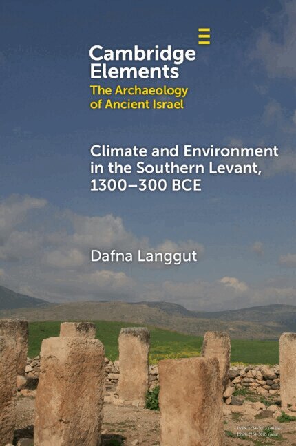 Climate and Environment in the Southern Levant, 1300-300 BCE