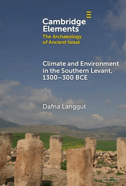 Climate and Environment in the Southern Levant, 1300-300 BCE