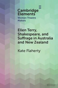 bokomslag Ellen Terry, Shakespeare, and Suffrage in Australia and New Zealand