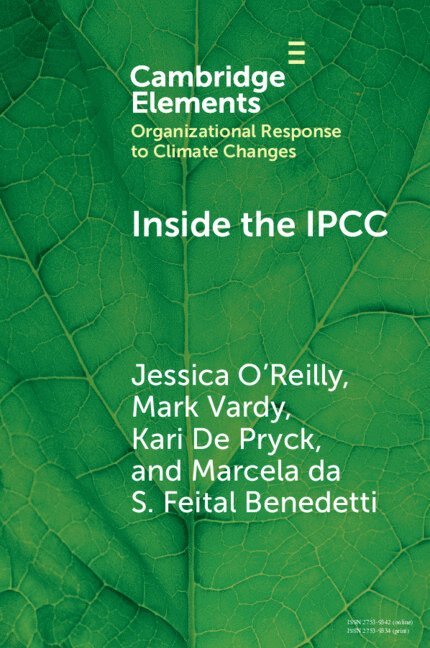 Jessica Leigh O'Reilly, Mark Vardy, Kari De Pryck, Marcela da S. Feital Benedetti, Jessica Leigh (Indiana University) O'Reilly, Mark (Kwantlen Polytechnic University) Vardy, Kari De (University of Geneva) Pryck, Kari de Pryck, Marcela Da S Feital Benedetti - Inside the IPCC, Häftad