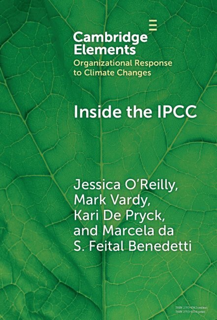 Jessica Leigh O'Reilly, Mark Vardy, Kari De Pryck, Marcela da S. Feital Benedetti, Jessica Leigh (Indiana University) O'Reilly, Mark (Kwantlen Polytechnic University) Vardy, Kari De (University of Geneva) Pryck, Kari de Pryck - Inside the IPCC, Inbunden