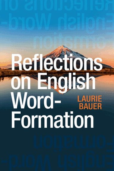 Laurie Bauer - Reflections on English Word-Formation, Häftad