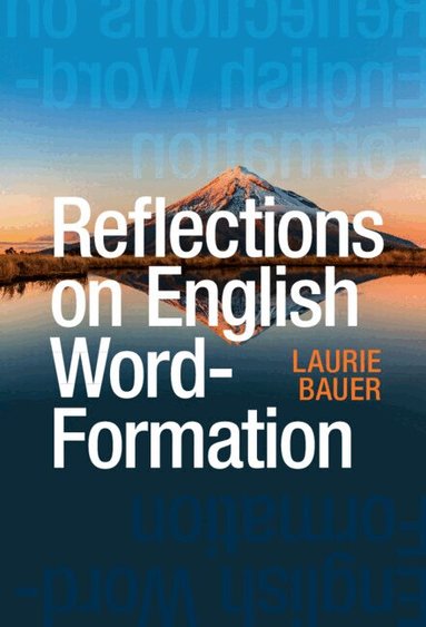 Laurie Bauer - Reflections on English Word-Formation, Inbunden