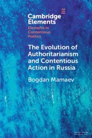 The Evolution of Authoritarianism and Contentious Action in Russia 1