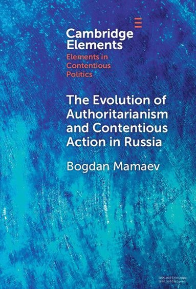 bokomslag The Evolution of Authoritarianism and Contentious Action in Russia