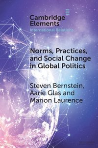 bokomslag Norms, Practices, and Social Change in Global Politics