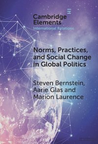 bokomslag Norms, Practices, and Social Change in Global Politics