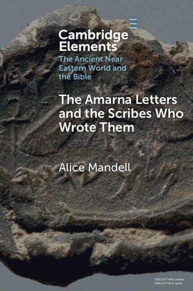 Alice Mandell - The Amarna Letters and the Scribes Who Wrote Them, Häftad