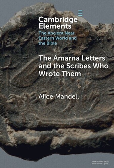 Alice Mandell - The Amarna Letters and the Scribes Who Wrote Them, Inbunden