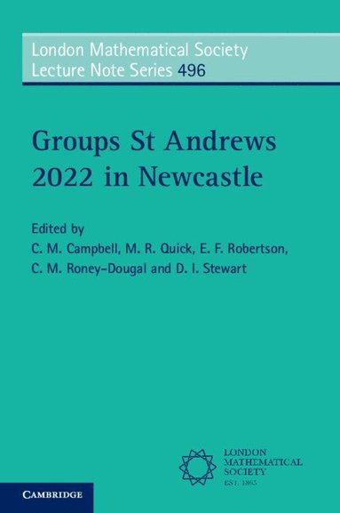 C. M. Campbell, M. R. Quick, E. F. Robertson, C. M. Roney-Dougal, D. I. Stewart - Groups St Andrews 2022 in Newcastle, Häftad