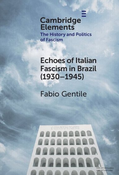 Fabio Gentile - Echoes of Italian Fascism in Brazil (1930-1945), Inbunden