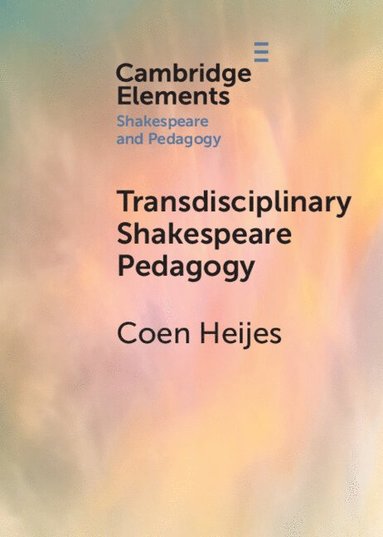 bokomslag Transdisciplinary Shakespeare Pedagogy