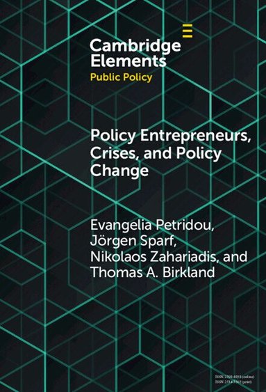 Evangelia Petridou, Jörgen Sparf, Nikolaos Zahariadis, Thomas Birkland - Policy Entrepreneurs, Crises, and Policy Change, Inbunden