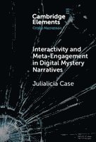 Interactivity and Meta-Engagement in Digital Mystery Narratives