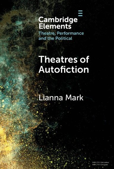 Lianna Mark - Theatres of Autofiction, Inbunden