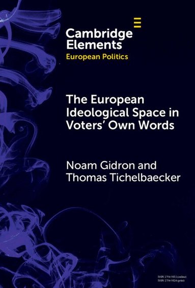 Noam Gidron, Thomas Tichelbaecker - The European Ideological Space in Voters' Own Words, Inbunden