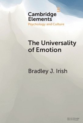 Bradley J. Irish, Bradley J. (Arizona State University) Irish - Universality of Emotion, Inbunden