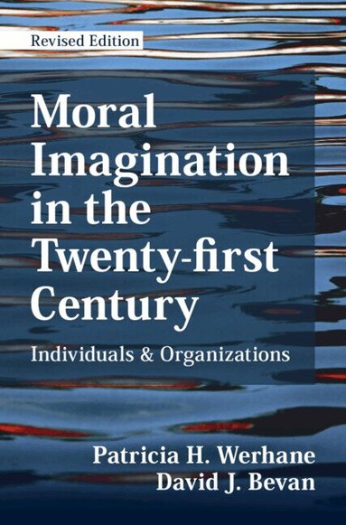Patricia H. Werhane, David J. Bevan - Moral Imagination in the Twenty-first Century, Häftad