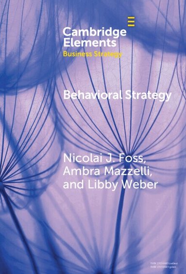 Nicolai J Foss, Ambra Mazzelli, Libby Weber - Behavioral Strategy, Inbunden