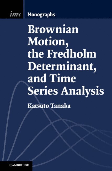 Brownian Motion, the Fredholm Determinant, and Time Series Analysis 1