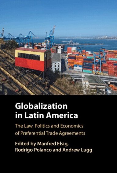 Manfred Elsig, Rodrigo Polanco, Andrew Lugg - Globalization in Latin America, Inbunden