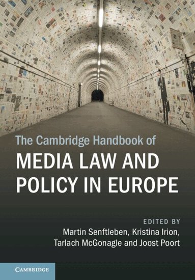 Martin Senftleben, Kristina Irion, Tarlach McGonagle, Joost Poort - The Cambridge Handbook of Media Law and Policy in Europe, Inbunden