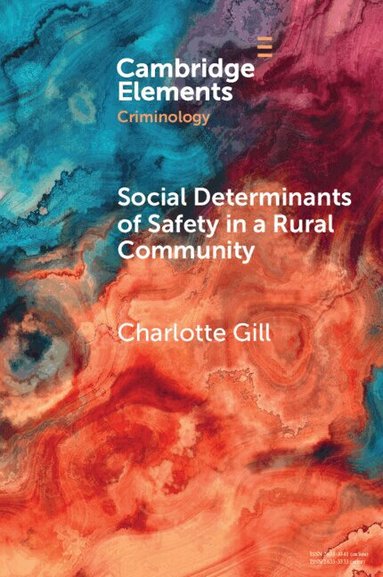 Charlotte Gill - Social Determinants of Safety in a Rural Community, Häftad