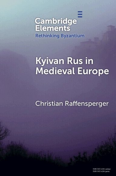 Christian Raffensperger - Kyivan Rus in Medieval Europe, Häftad